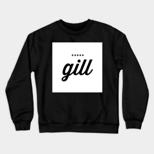 Gill is the name of a Jatt Tribe of Northern India and Pakistan Crewneck Sweatshirt